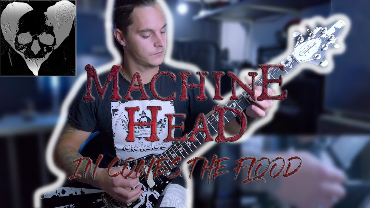 Machine Head - In Comes The Flood (cover) Guitar