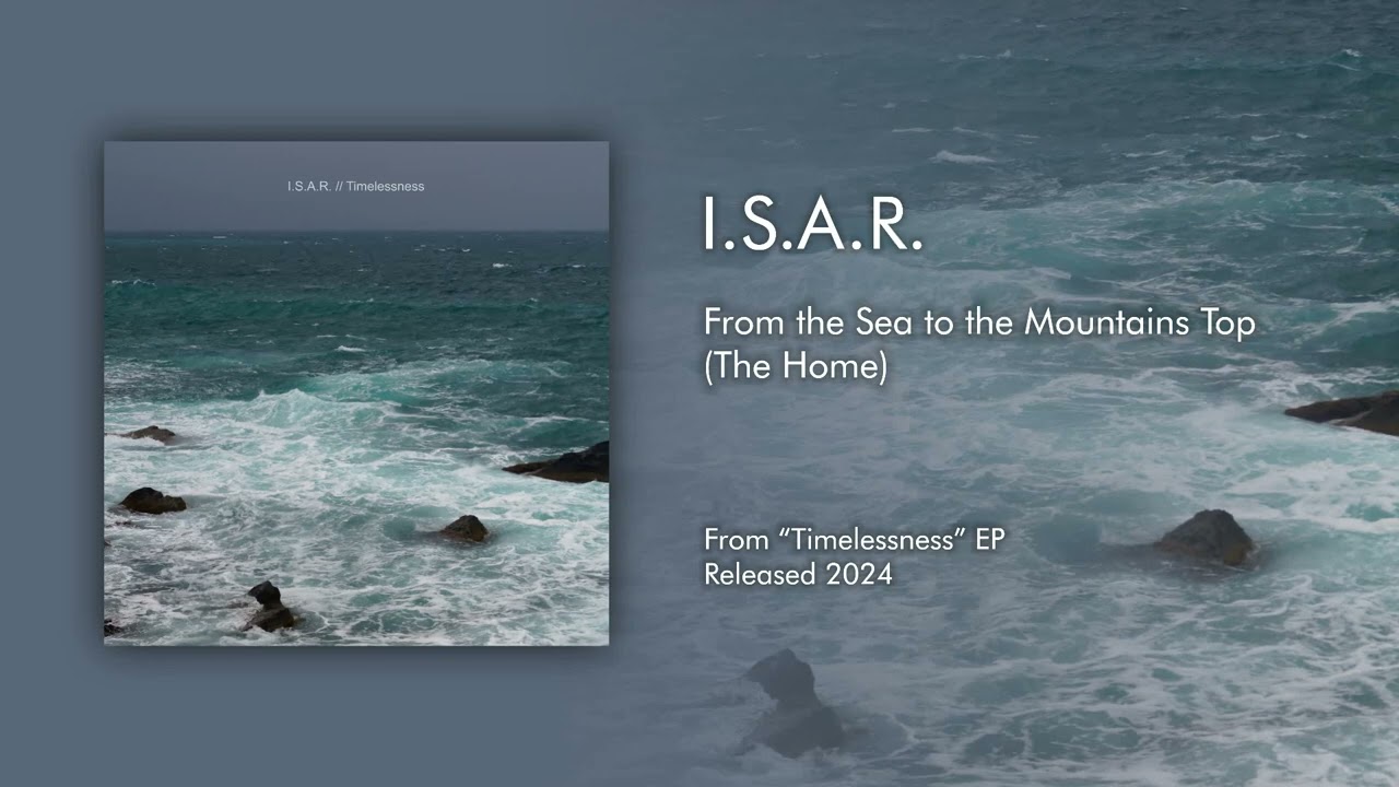 I.S.A.R. &ndash; From the Sea to the Mountains Top (The Home) (Audio)