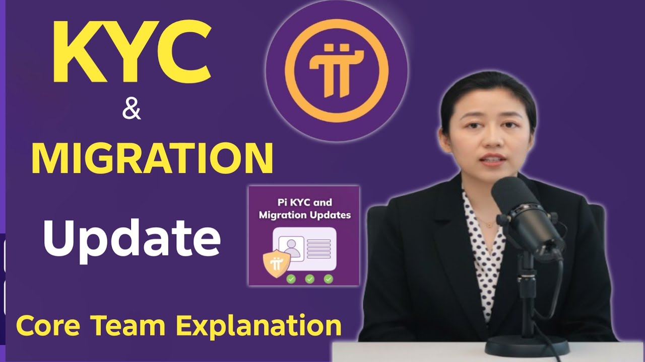 PI NETWORK KYC AND MIGRATION UPDATE CORE TEAM Explanation 