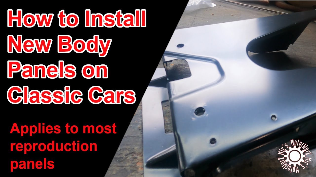 How to Install Reproduction Body Panels on Classic Cars | Guide and Walk-through | For Beginners