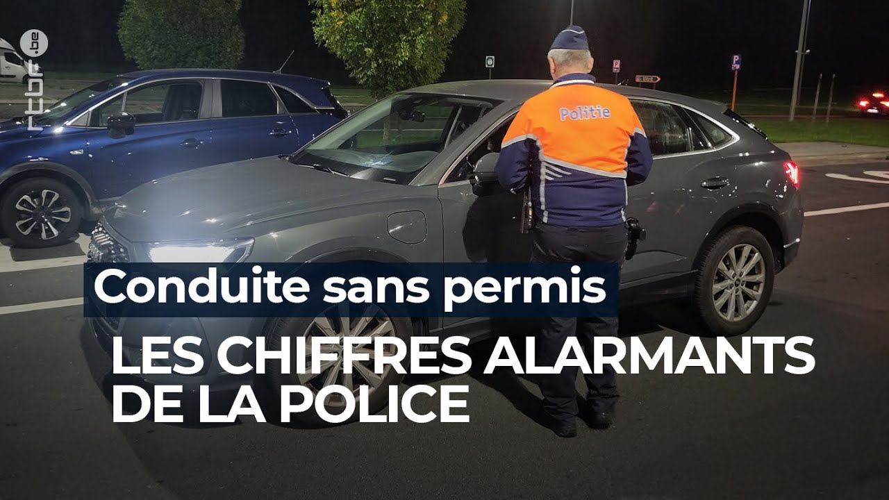 Conduite sans permis : les chiffres alarmants de la police - RTBF Info