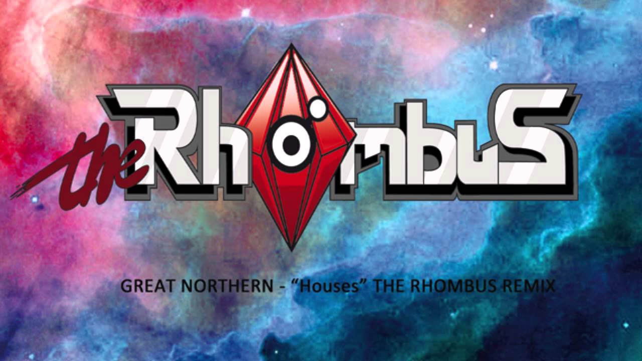 Great Northern - Houses (The Rhombus Remix)