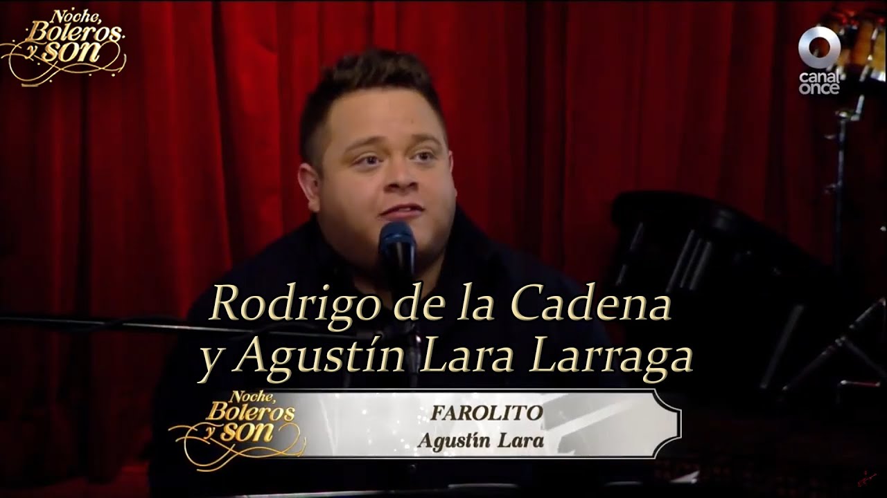 Farolito / La Cumbancha - Rodrigo de la Cadena y Agustín Lara Larraga - Noche, Boleros y Son