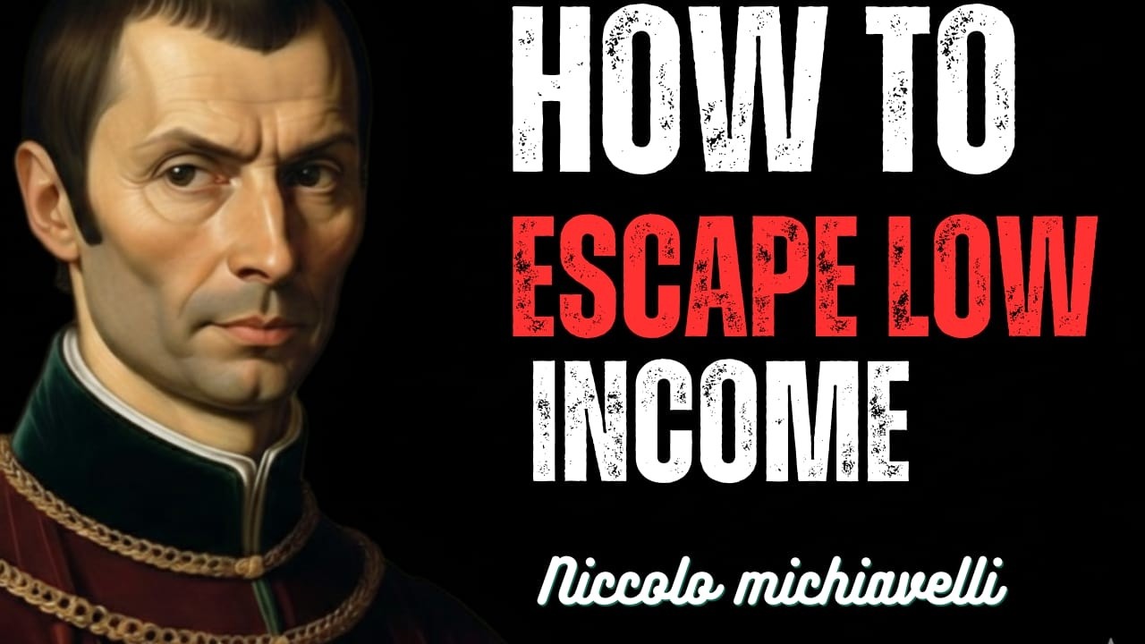 NICCOLO MICHIAVELLI : How to Escape Low Income. (The Poverty Loop)