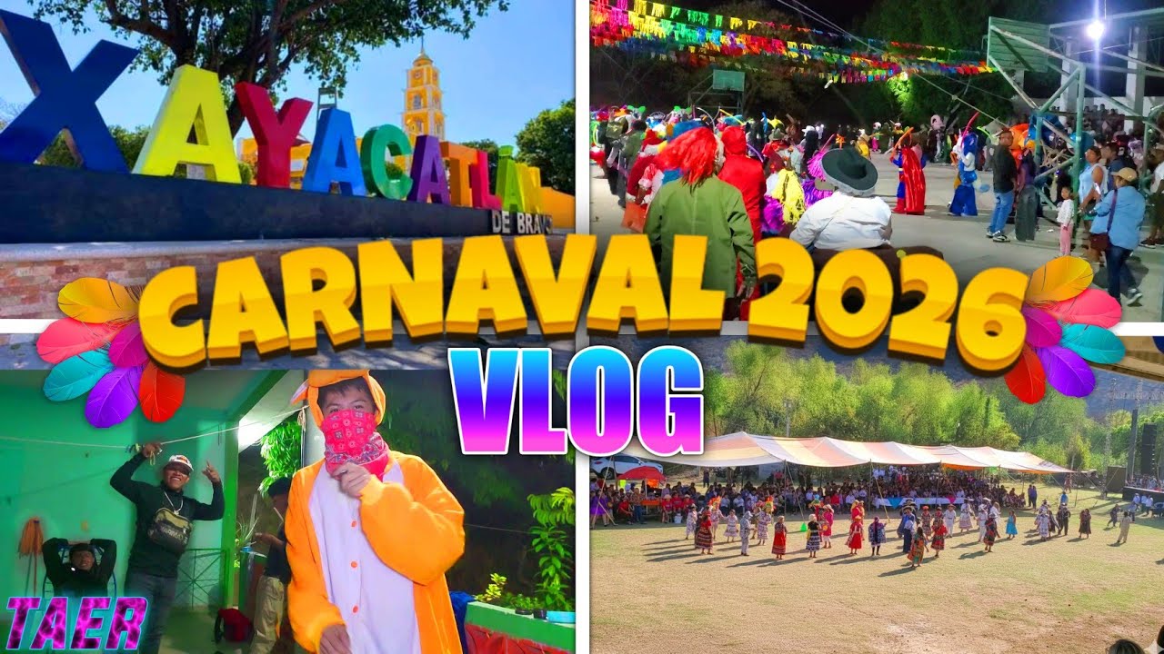 AS&Iacute; ES EL CARNAVAL DE XAYACATL&Aacute;N DE BRAVO PUEBLA 2026 - VLOG