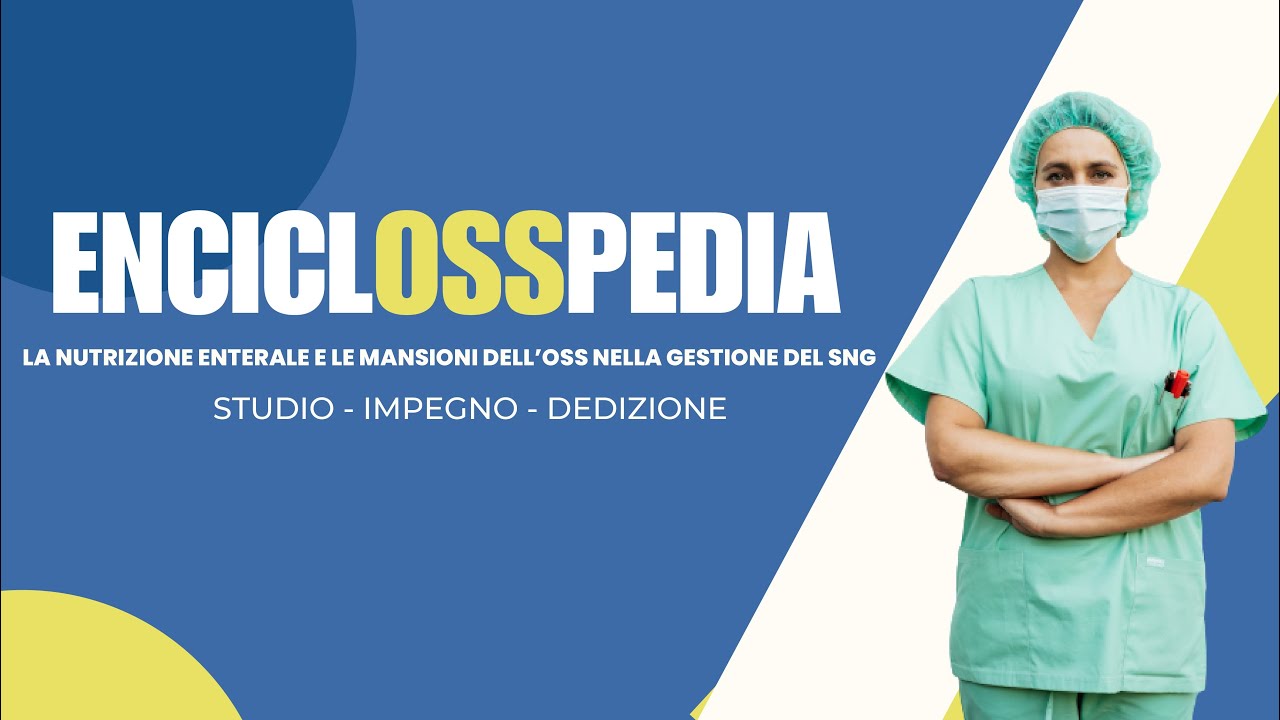 LA NUTRIONE ENTERALE E LE MANSIONI DELL'OSS NELLA GESTIONE DEL SNG