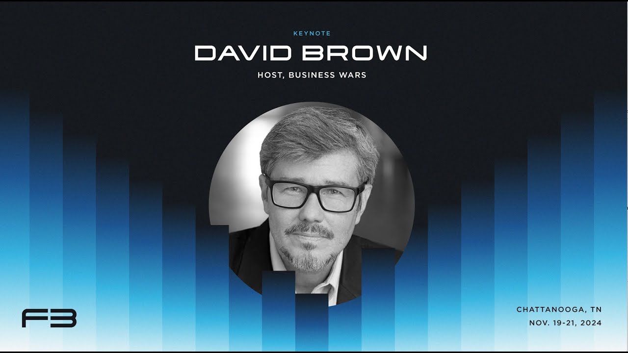 F3 2024 Keynote: Winning the Business Wars with David Brown