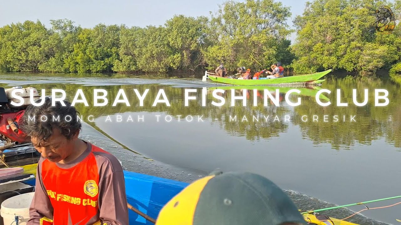 Trip Mancing Momong Abah Totok di perairan Manyar Gresik Bersama Surabaya Fishing Club
