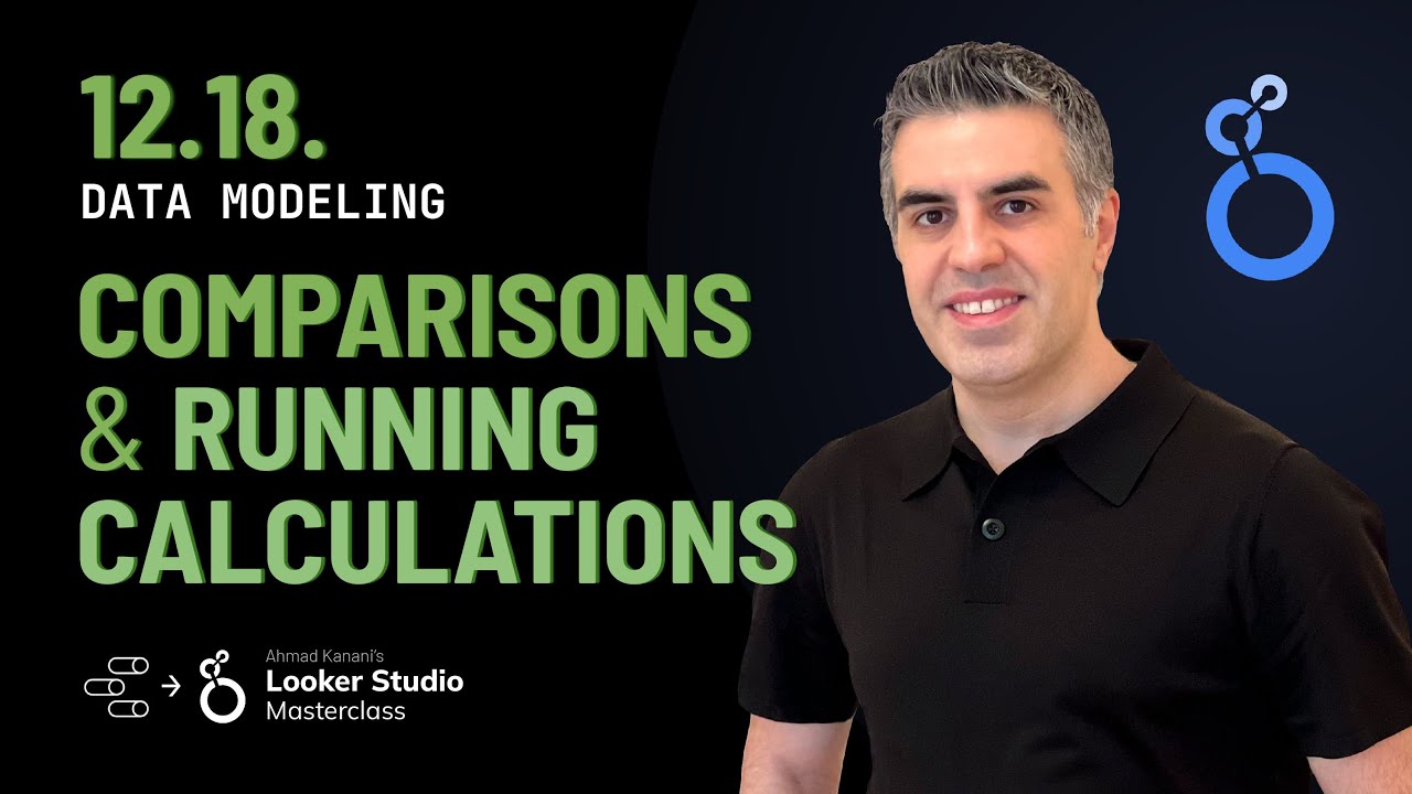 12.18. Comparisons and Running Calculations (Looker Studio Tutorial / Advanced Data Studio Course)
