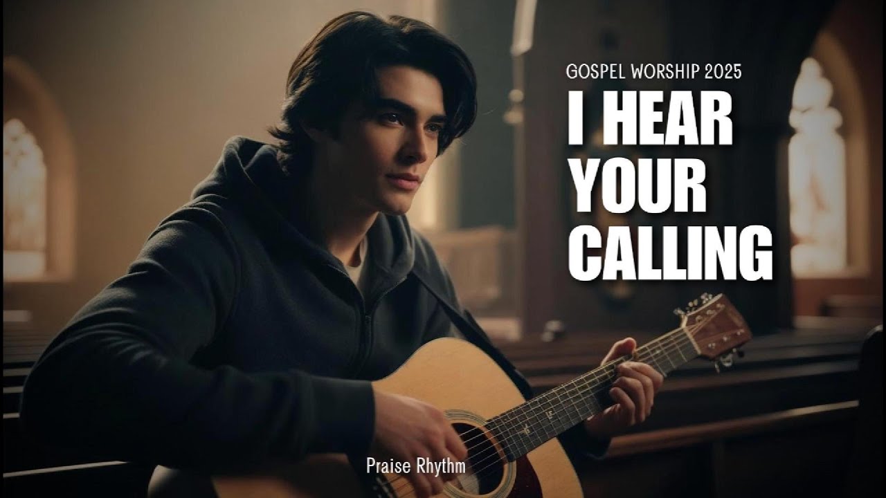 I Hear Your Calling | Gospel Worship 2025 | With Lyrics