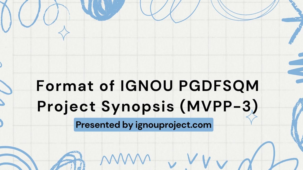 Format of IGNOU PGDFSQM Project Synopsis (MVPP-3) | IGNOU PROJECT