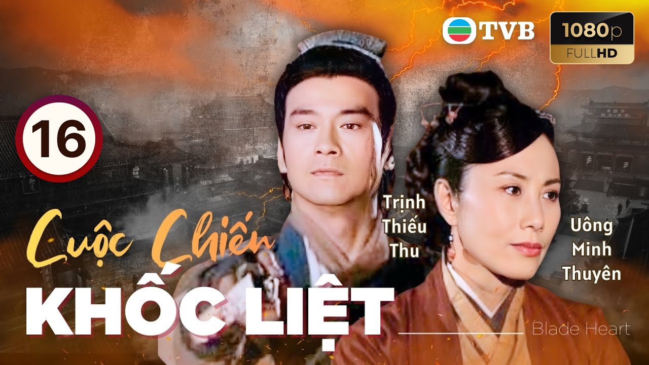 Phim TVB lồng tiếng Cuộc Chiến Khốc Liệt (Blade Heart) 16/42 | Trịnh Thiếu Thu, Lâm Phong | 2004