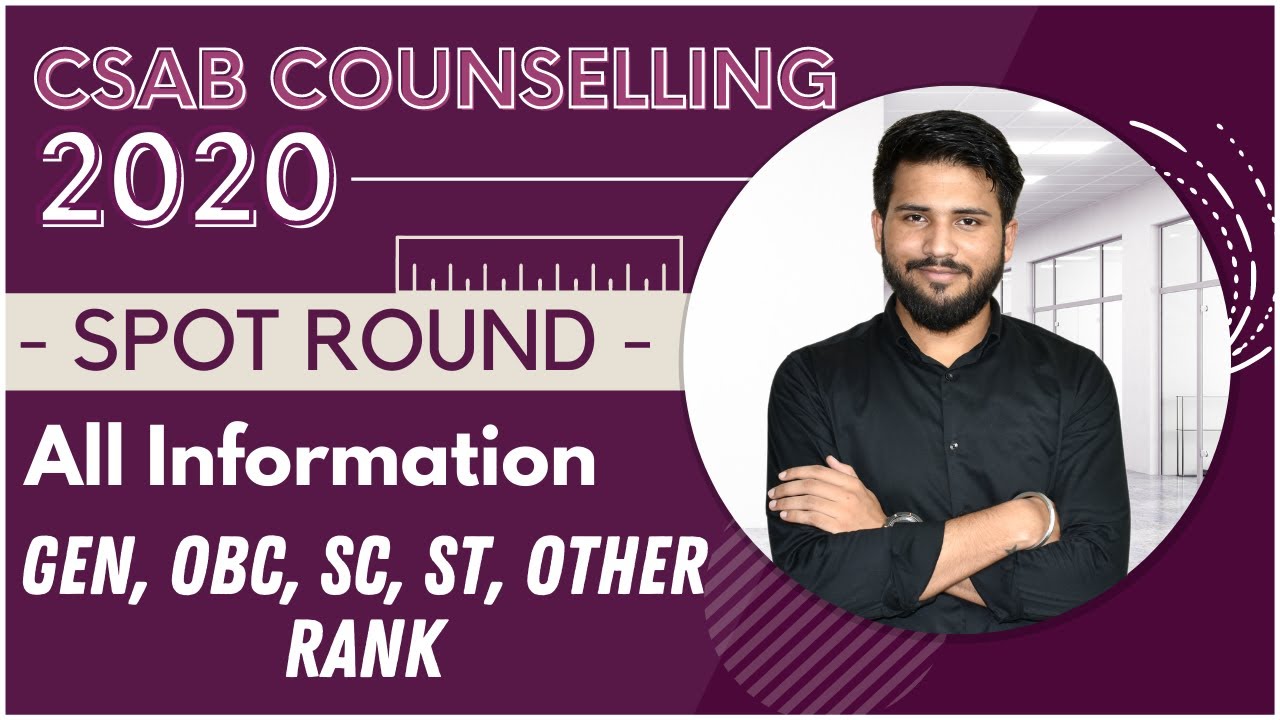 CSAB Counselling 2020 | All Information Spot Round Counselling | JoSAA Counselling