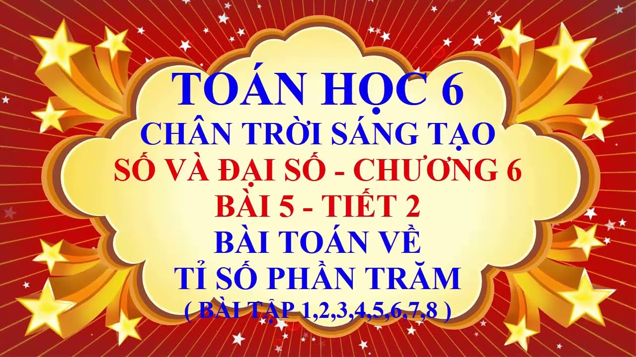 Toán học lớp 6 - Chân trời sáng tạo - Đại số - Bài 5 - Bài toán về tỉ số phần trăm - Tiết 2