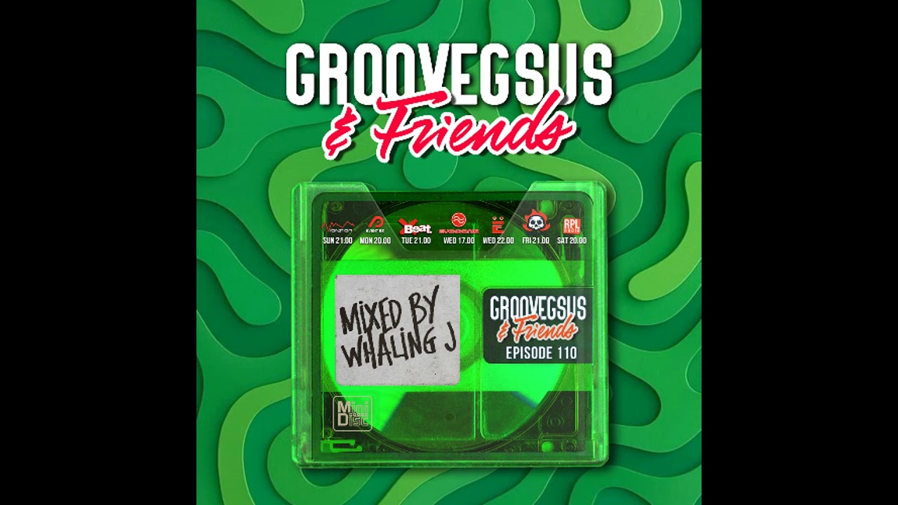 Groovegsus & Friends - EP110 - Whaling J (Radio)