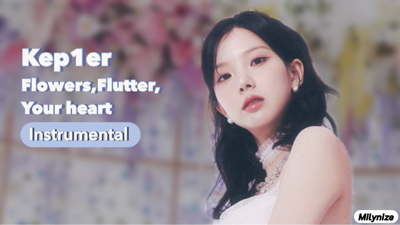 Kep1er - Flowers, Flutter, Your heart (Instrumental)