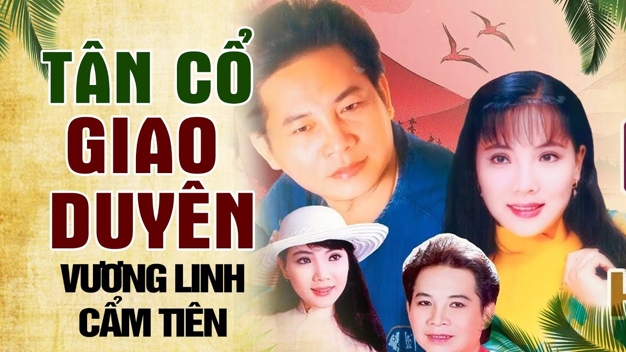 Vương Linh, Cẩm Tiên - Tân Cổ Giao Duyên | Vọng cổ hơi dài - Trích Đoạn Cải Lương Xưa trước 1975