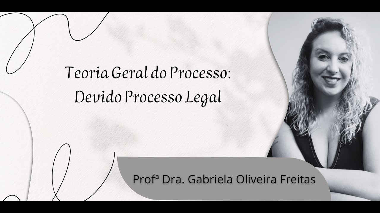 Teoria Geral do Processo: devido processo legal