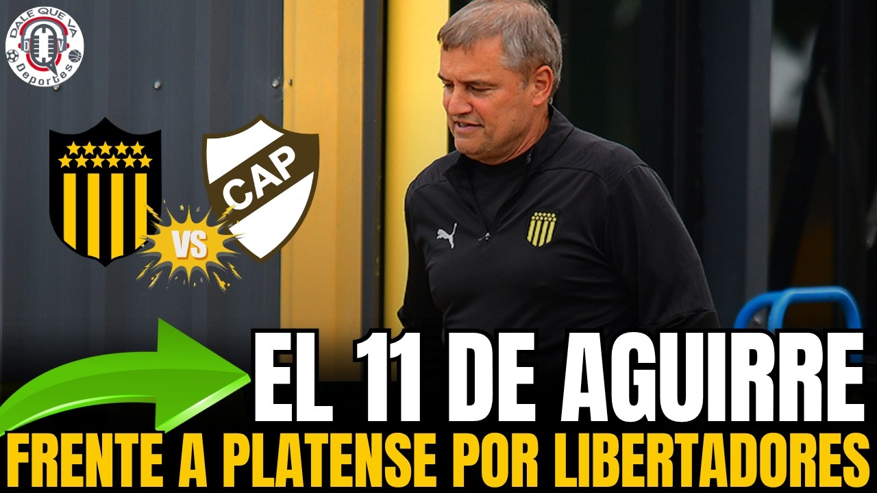 🔴 LOS TITULARES DE PE&Ntilde;AROL PARA ENFRENTAR A PLATENSE POR COPA LIBERTADORES