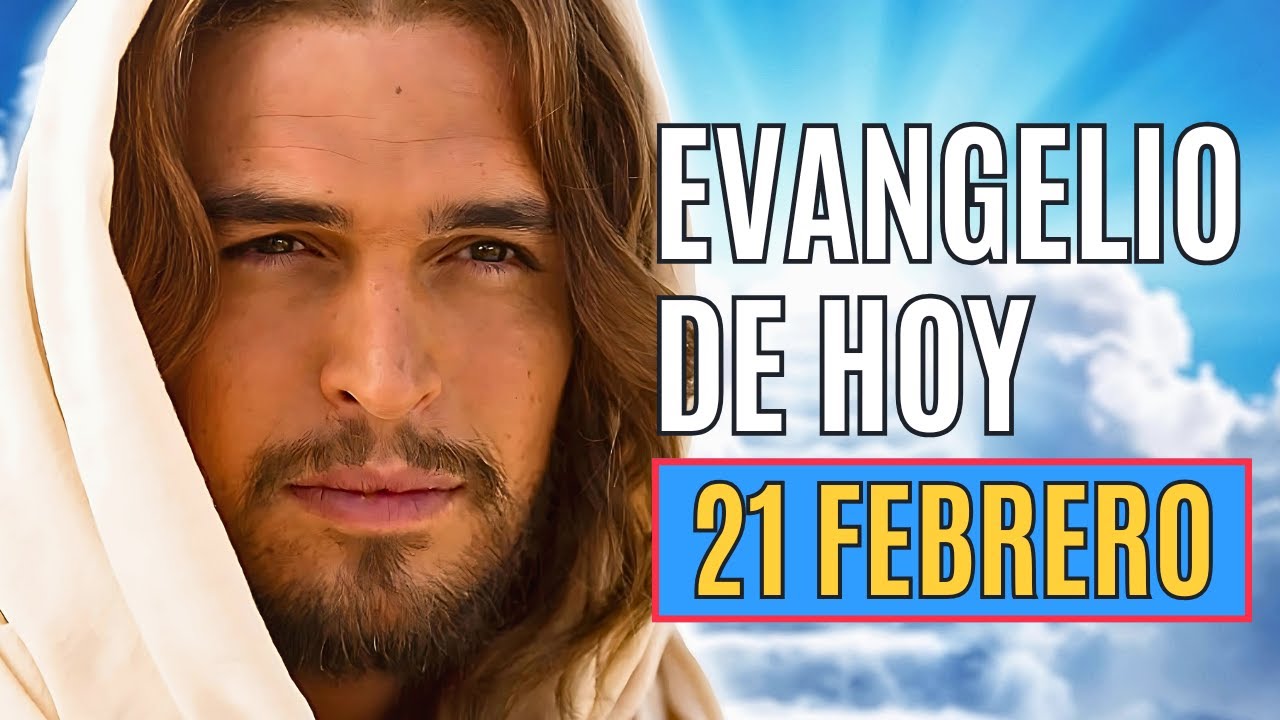 EVANGELIO DE HOY 21 DE FEBRERO Sábado después de ceniza