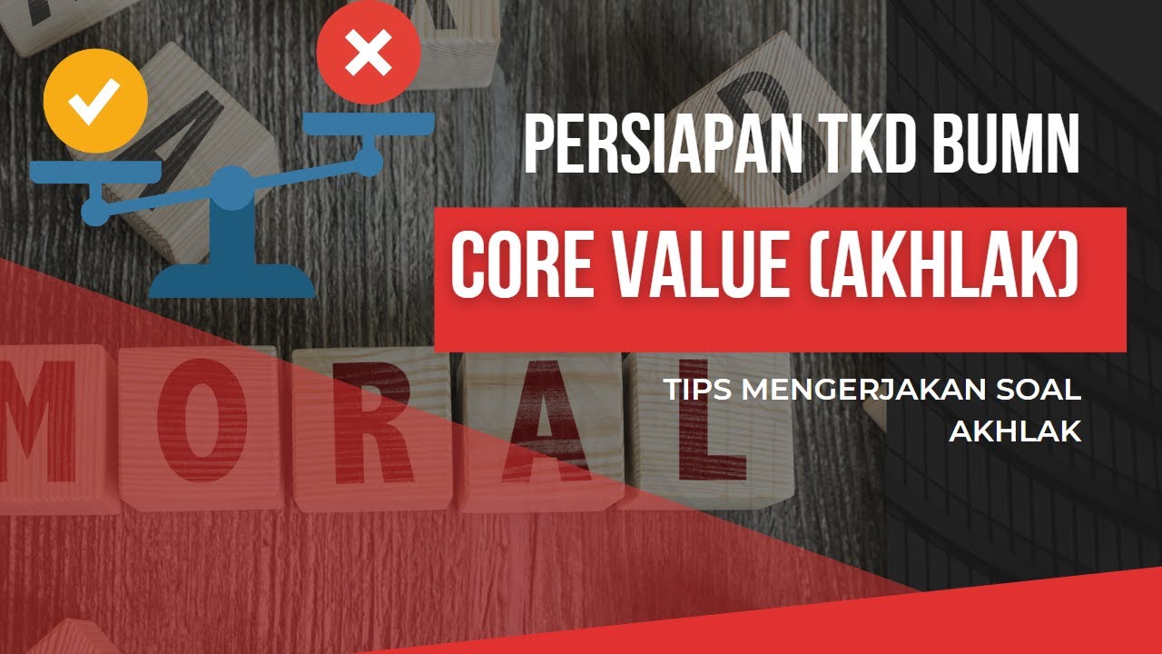 Persiapan Tes BUMN 2023 Core Value (AKHLAK)