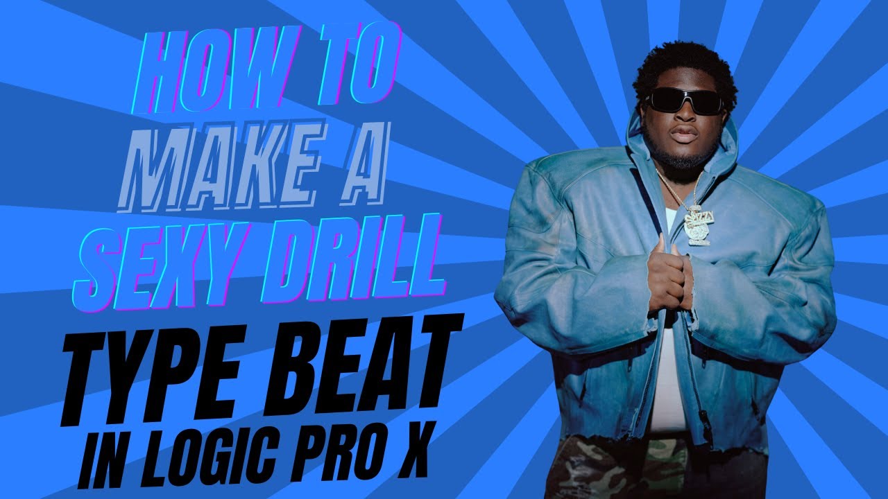 How to Make a Sexy Drill Type Beat in Logic Pro X | Smooth Drill Beat Tutorial