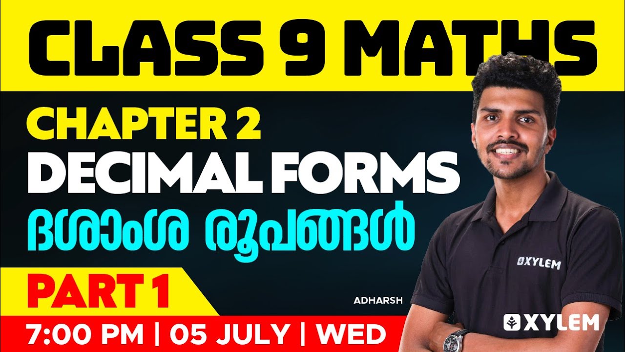 Class 9 Maths | Chapter 2 - Decimal Forms / ദശാംശ രൂപങ്ങൾ Part - 1 | Xylem Class 9