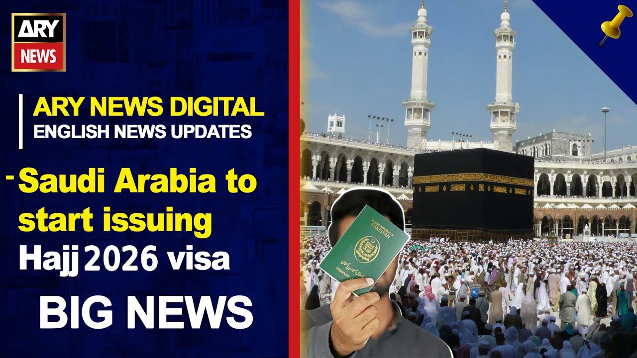 Saudi Arabia to start issuing Hajj 2026 visa || ARY News English News Updates