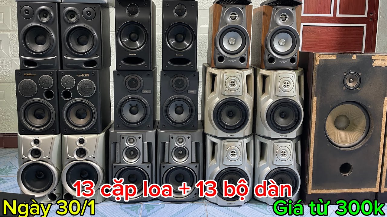 🎯30/1 e lên sóng 13 cặp loa rời + dàn , giá chỉ từ 300k , giá phải chăng ạ , zalo 0976.592.986