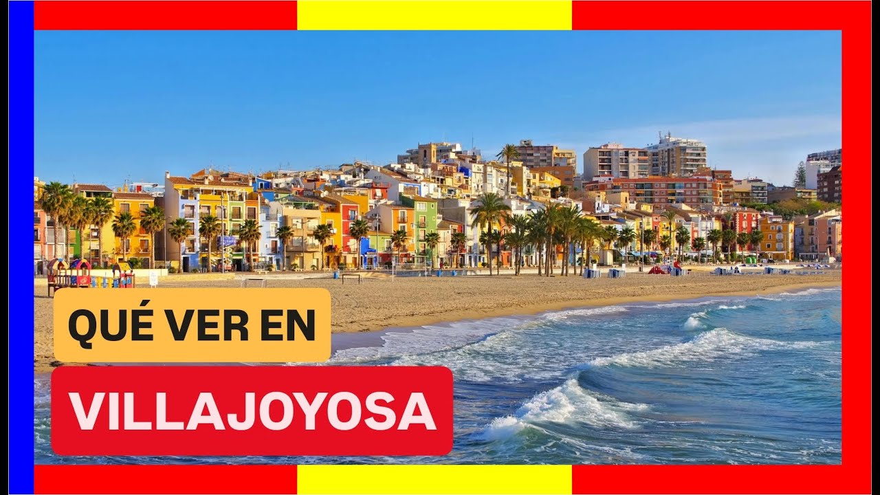 GU&Iacute;A COMPLETA ▶ Qu&eacute; ver en la CIUDAD de VILLAJOYOSA (ESPA&Ntilde;A) 🇪🇸 🌏 Turismo, viajes Com. Valenciana