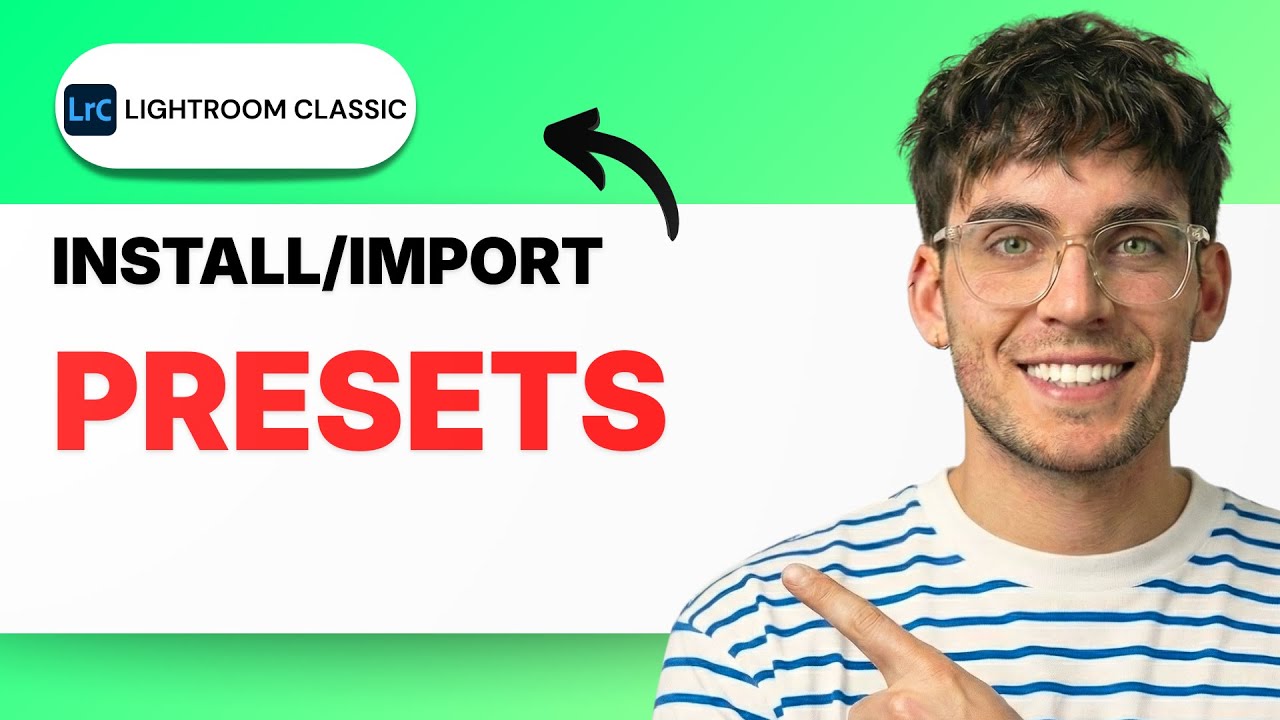 How to Install/Import Presets in Lightroom Classic [2026 Full Guide]