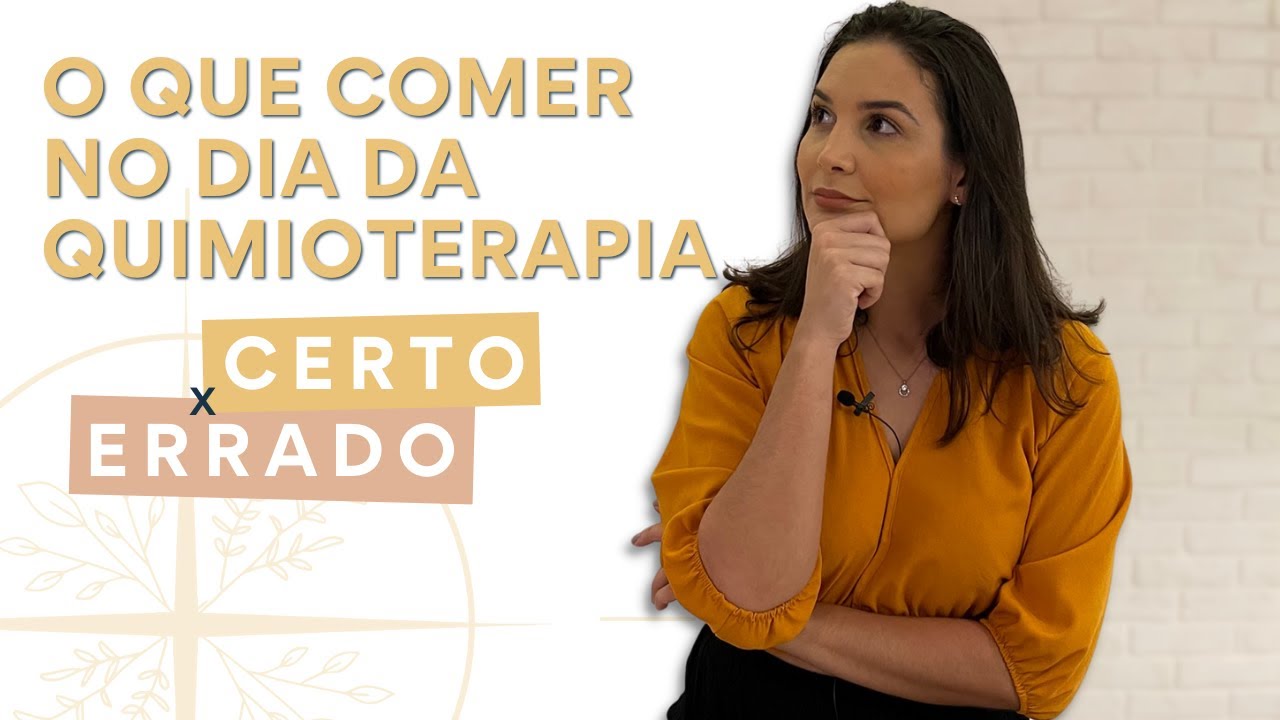 O QUE COMER NO DIA DA QUIMIOTERAPIA - Certo x Errado