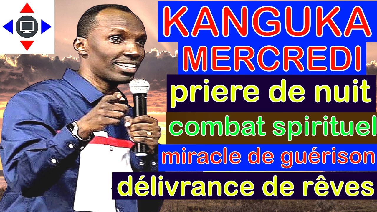 KANGUKA DE MERCREDI SOIR 18/02/2026 @ChrisNdikumana@Prière@kangukaenfrancais
