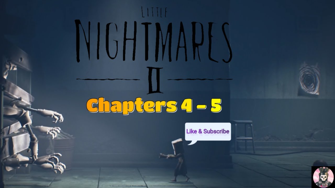 Little Nightmares 2 Walk-through, Chapters 4 - 5