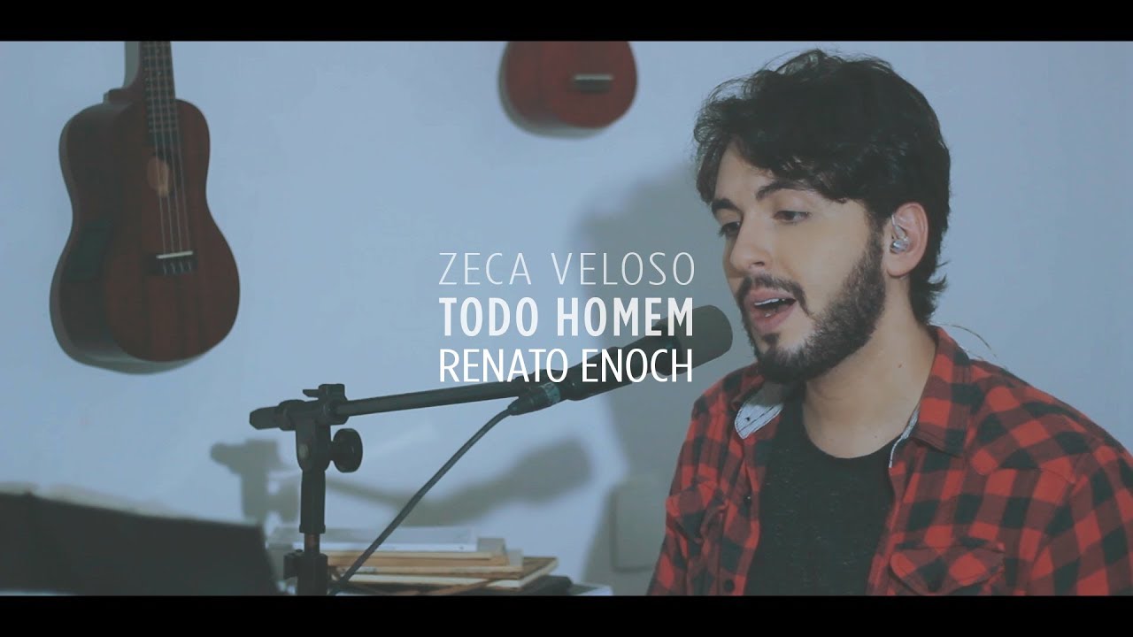 Renato Enoch - Todo Homem (Zeca Veloso)