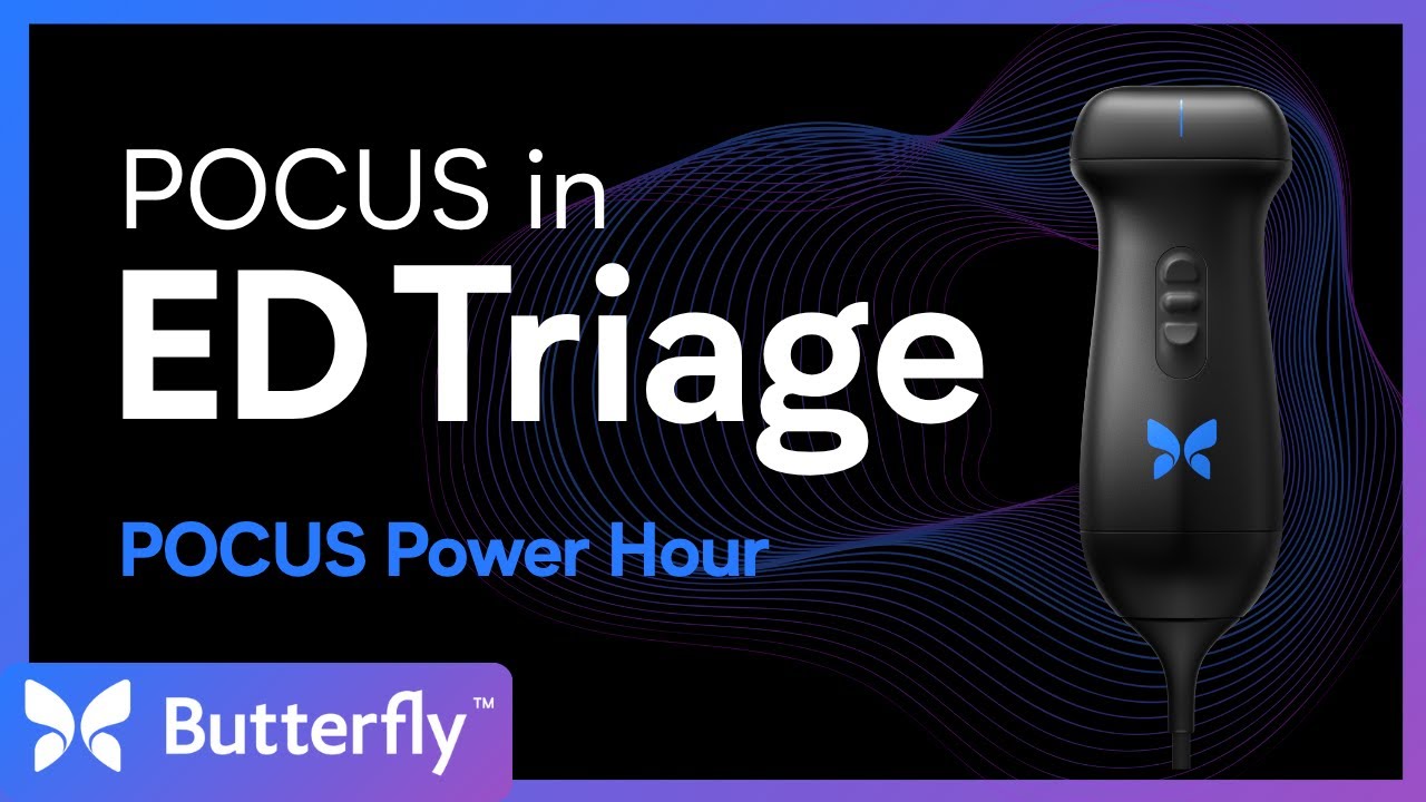 POCUS Power Hour Webinar: POCUS in ED Triage | Butterfly Network