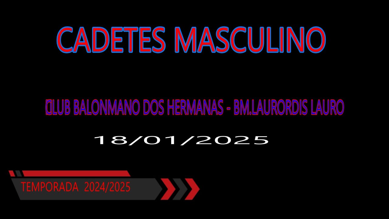 CADETES - CLUB BALONMANO DOS HERMANAS - BM.LAURORDIS LAURO