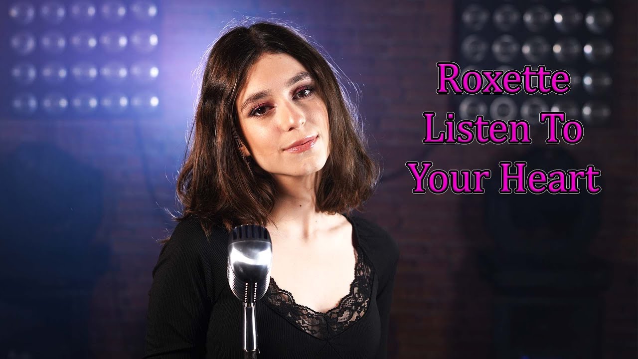 Listen To Your Heart (Roxette); Cover by Beatrice Florea