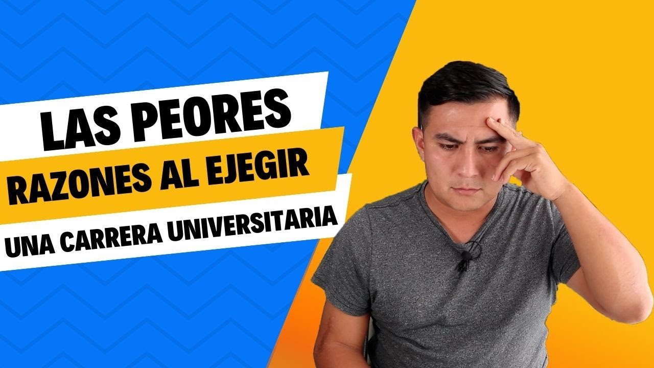 Las peores razones al momento de elegir una carrera universitaria.
