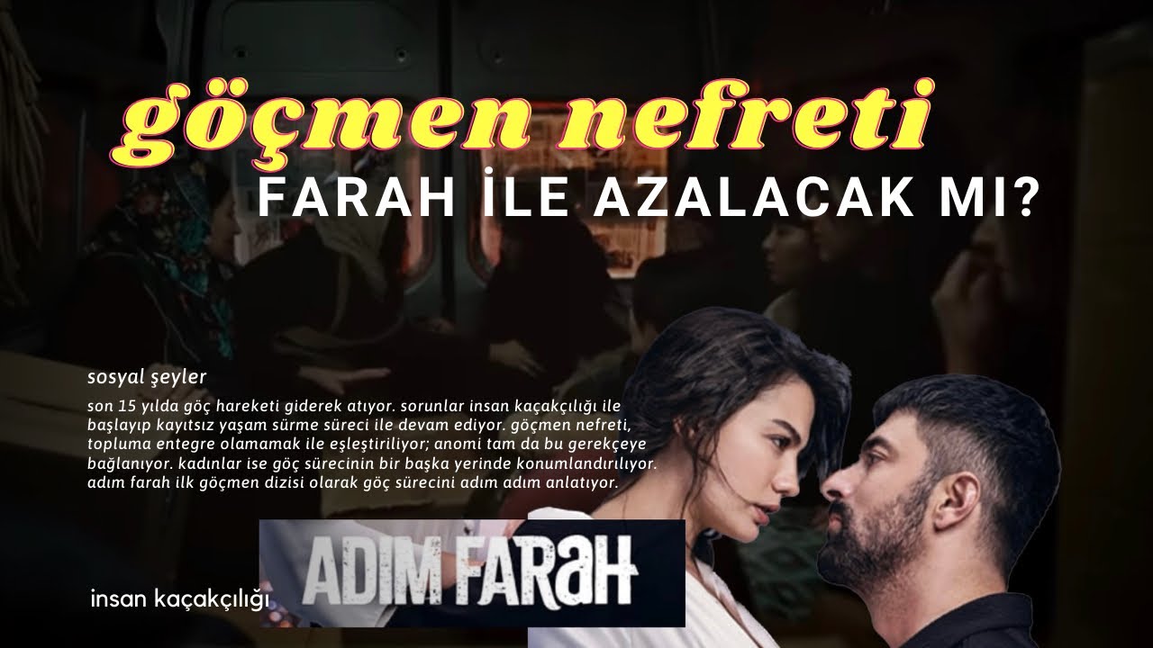 Göçmen Temsili ve Göçte Kadınlar: Adım Farah Dizisinin Sosyolojik Eleştirisi