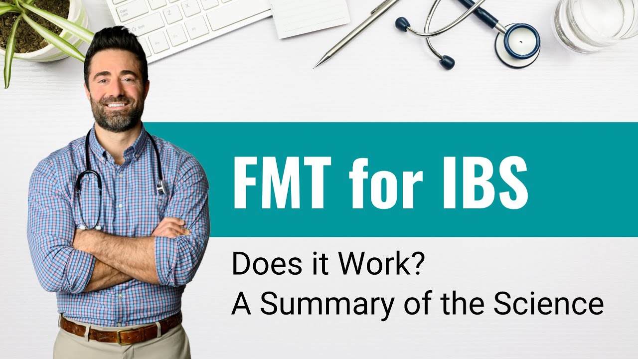 Does FMT work for IBS? A Summary of the Science