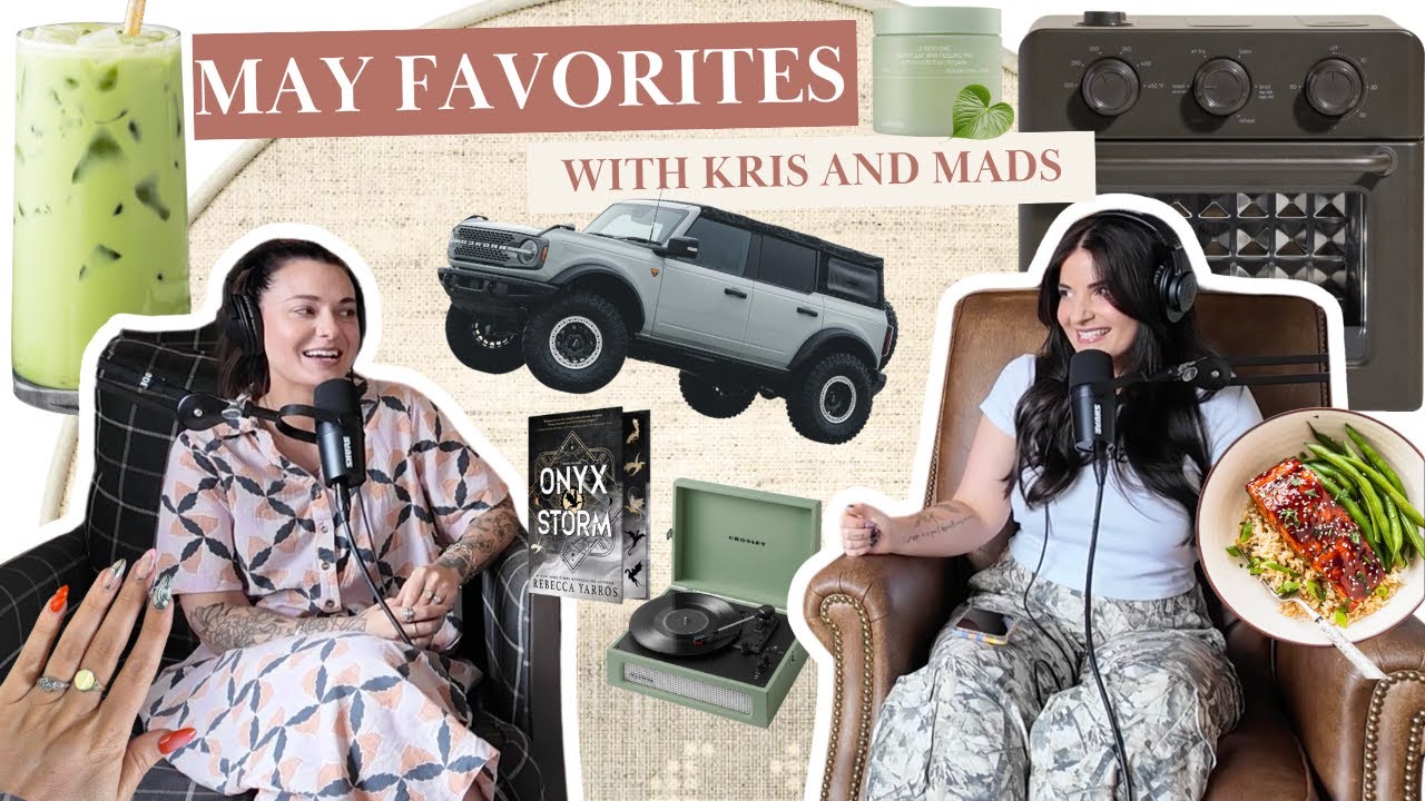 Our May Favorites 2025 ✨ | Fashion, Decor, TBRs, Skincare & More! | Ep. 39