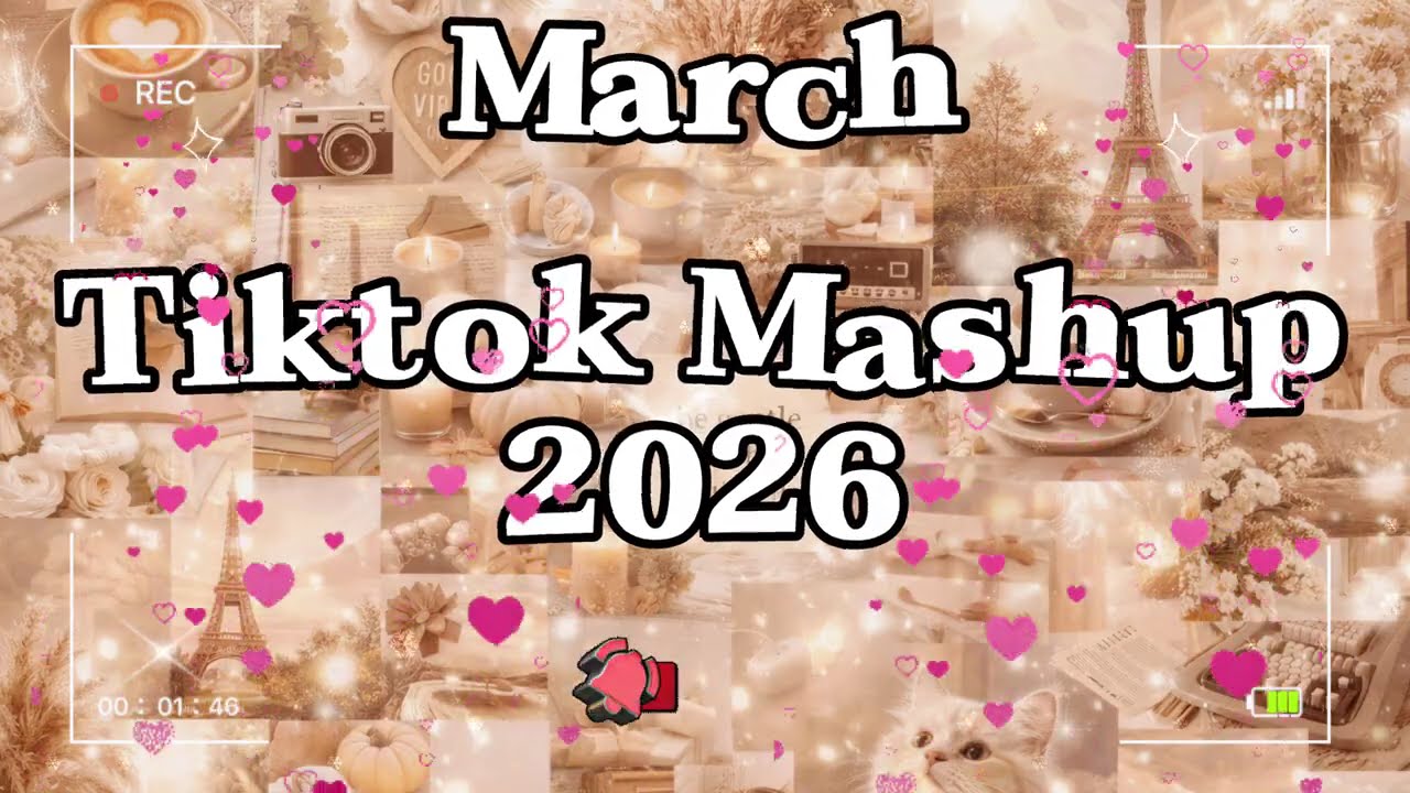 TikTok Mashup March🤎2026🤎 (Not Clean)