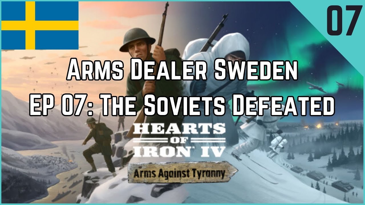 The Soviets Defeated | Let's Play HOI4 Arms Against Tyranny: Arms Dealer Sweden | Ep 07