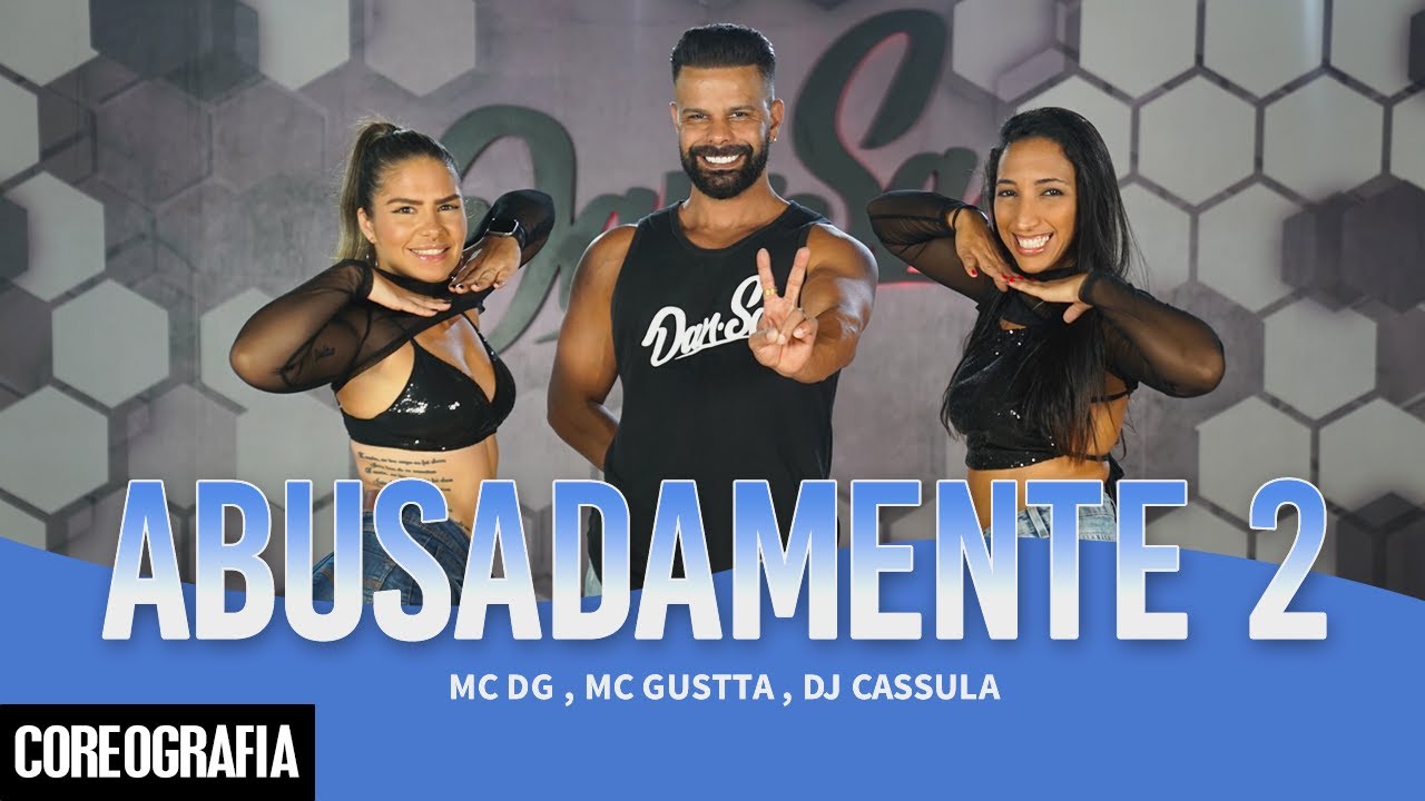 ABUSADAMENTE 2 - MC DG, MC GUSTTA, DJ CASSULA - Dan-Sa / Daniel Saboya (Coreografia)