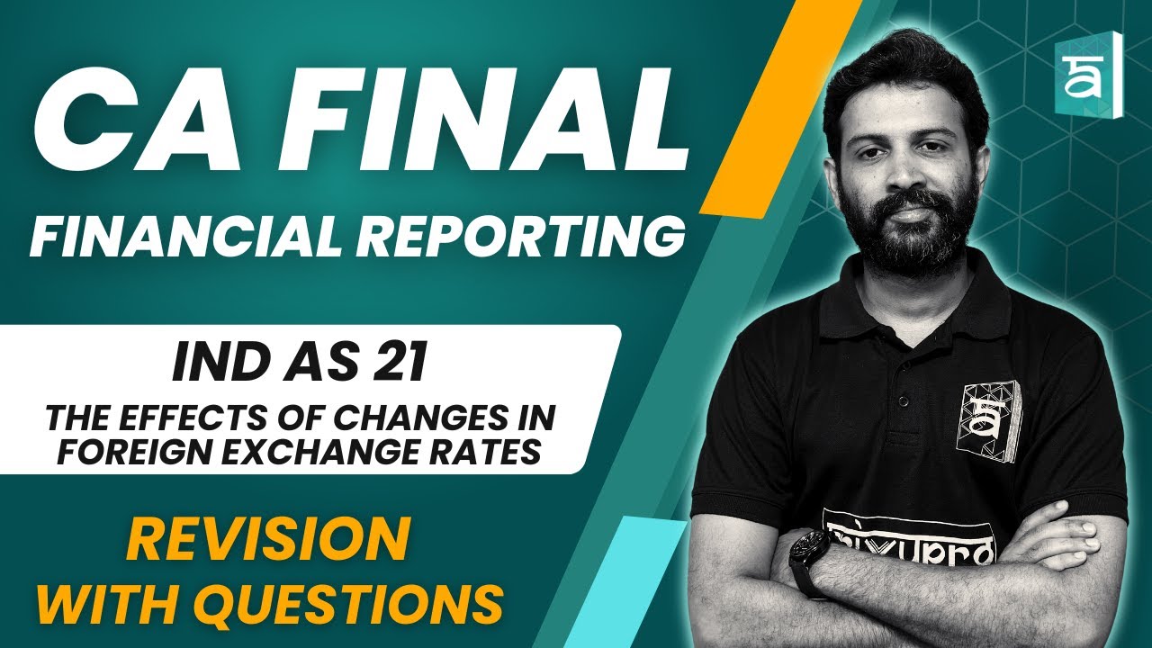 IND AS 21 Forex Changes Revision with Questions | FR | CA Final | English | CA Sandesh