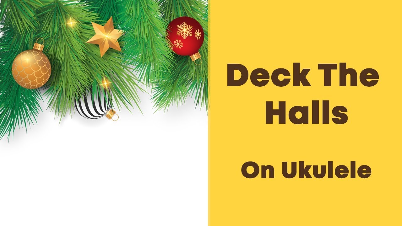 Deck the Halls. Разбор для укулеле