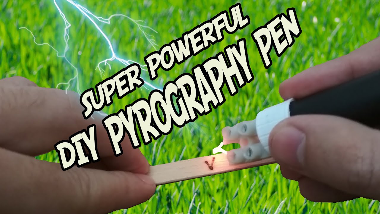 Super Powerful DIY Pyrography Pen