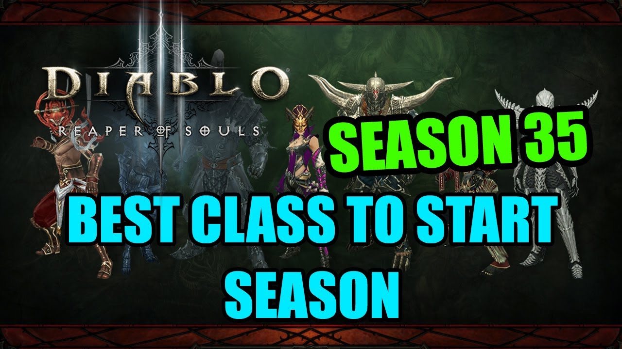 Diablo 3 [Season 35] - Top 3 Classes to Start Season