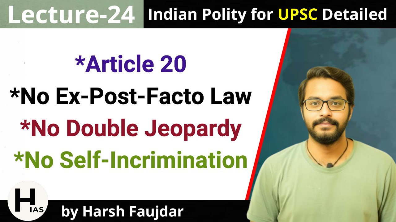 L24: Article 20 - Protection in Respect of Conviction for Offences | Indian Polity for UPSC